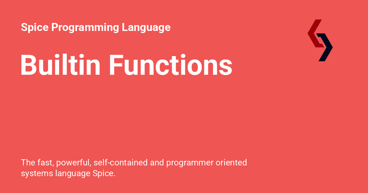 Builtin Functions - Spice Programming Language