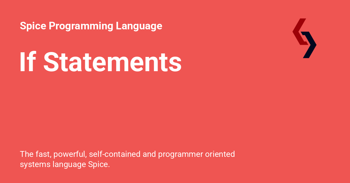 If Statements - Spice Programming Language